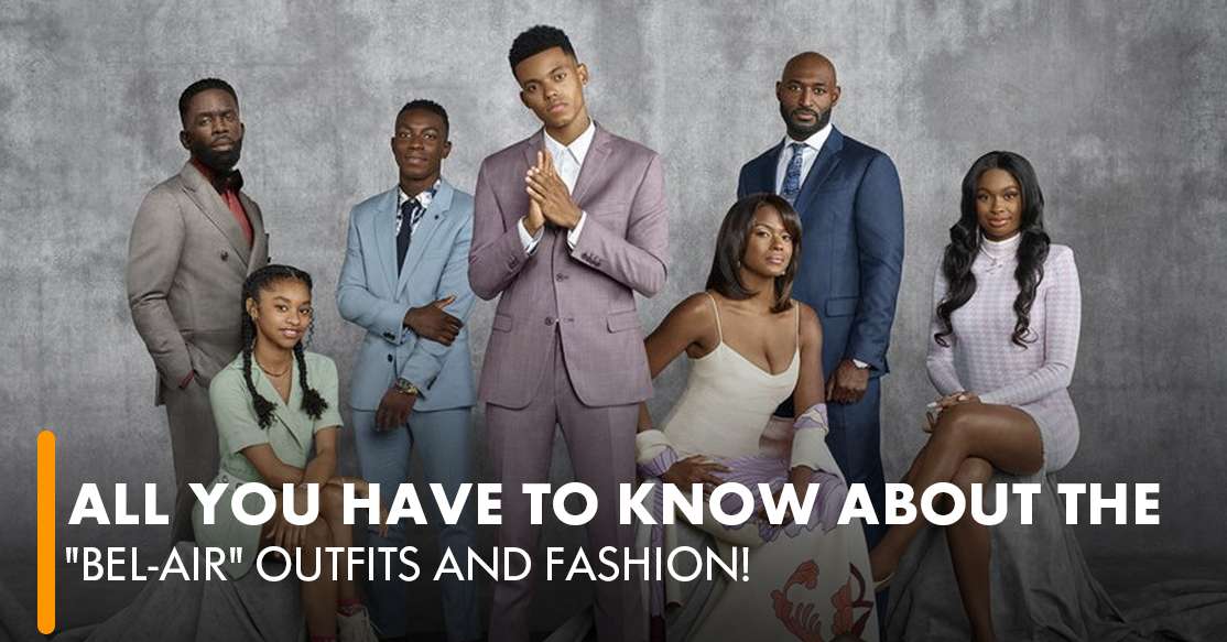 ALL YOU HAVE TO KNOW ABOUT THE "BEL-AIR" OUTFITS AND FASHION!