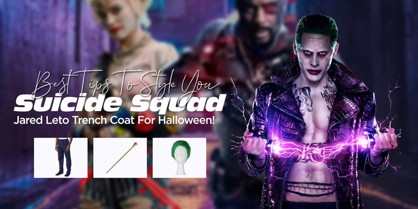 Best Tips To Style Your Suicide Squad Jared Leto Trench Coat For Halloween!