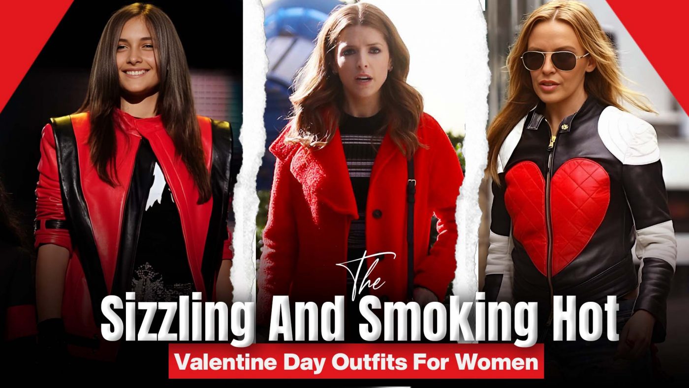 The Sizzling And Smoking Hot Valentine Day Outfits For Women