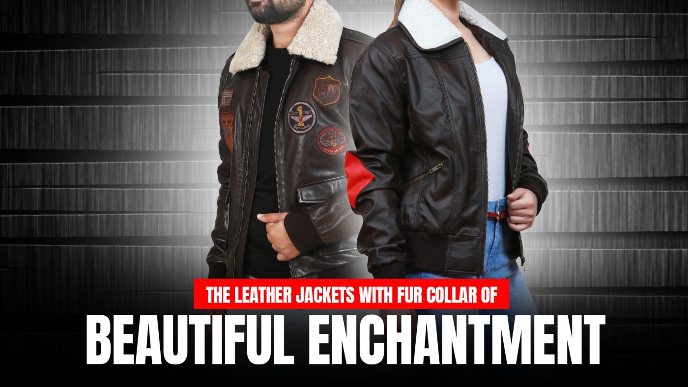 THE LEATHER JACKETS WITH FUR COLLAR OF BEAUTIFUL ENCHANTMENT