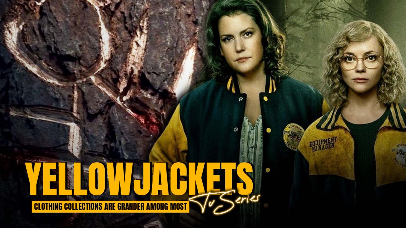 THE YELLOWJACKETS CLOTHING COLLECTIONS ARE GRANDER AMONG MOST TV SERIES
