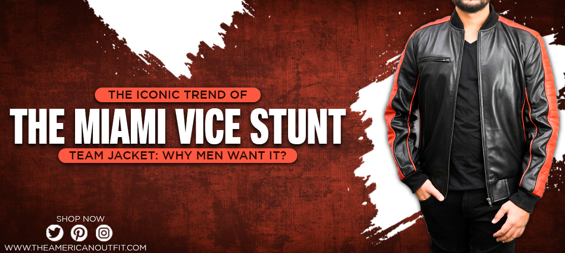 The Iconic Trend Of The Miami Vice Stunt Team Jacket: Why Men Want it?